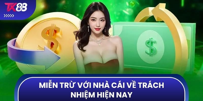 Miễn trừ với nhà cái về trách nhiệm hiện nay